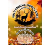 LIVRE DE MANDALAS ET DESSINS A COLORIER: UN PETIT SOUFFLE D'AUTOMNE