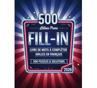Livre de Mots à Compléter (Fill in) - 500 Grilles en Français: Jeu de lettres relaxant et stimulant | Entraînez votre cerveau, enrichissez votre ... Grand format - idéal pour adultes et seniors