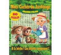 Livre de Mots Cachés : Jardinage - Grandes Lettres: Mots Cachés Grand Format : Jardinage, Fleurs, Plantes et Herbes | 8,5 x 11 pouces, 160 pages | 80 ... jardiniers, loisirs et moments de détente »