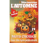 Livre de mots croisés d’automne - Édition humoristique: Mots croisés sur Feuilles, Citrouilles, Champignons et plus | 6x9 pouces, 120 pages | 60 ... vacances et moments de détente automnale.