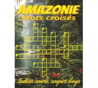 Livre de mots croisés de l’Amazonie : grands caractères: Indices lisibles sur animaux, plantes, rivières et plus | 8,5x11 pouces, 120 pages | 60 ... pendant les vacances et la détente.