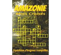 Livre de mots croisés de l’Amazonie: Indices clairs sur animaux, plantes, rivières et plus | 6x9 pouces, 120 pages | 60 grilles stimulantes Un cadeau ... en vacances et aux moments de détente.