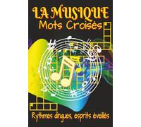 Livre de mots croisés de la musique: Mots croisés avec indices clairs et faciles sur la musique, les instruments, les chansons et plus | 6x9 pouces, ... Cadeau idéal pour mélomanes en vacances.