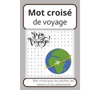 Livre de mots croisés, de mots mêlés pour le voyage pour adultes, seniors et adolescents: Livre de mots croisés, mots mêlés pour voyage, trajet | ... ...cadeau pour les vacances, déplacements