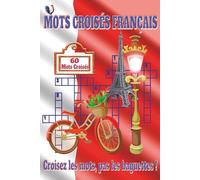 Livre de Mots Croisés Français: Grilles de mots croisés avec indices clairs sur Culture française, Film, Géographie et plus | 6x9 pouces, 120 pages | ... et stimulants, cadeau idéal pour se détendre