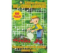 Livre de Mots Croisés Jardinage - Édition Humour: Mots croisés comiques sur jardinage, fleurs, légumes et outils | 6x9 pouces, 120 pages | 60 grilles ... parfait pour détente et vacances au jardin.