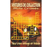 Livre de mots croisés - Voitures de collection: Grilles de mots croisés aux indices clairs sur marques classiques, mécanique automobile, restauration ... et stimulantes. Cadeau idéal vintage.