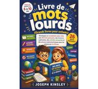 Livre de mots lourds (Grands livres pour enfants): Développez un vocabulaire plus riche avec 26 mots puissants, des histoires captivantes, des ... pour les enfants de 6 à 10 ans.