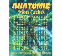 Livre de Mots Mêlés d’Anatomie - Gros caractères: Mots Mêlés en Gros Caractères sur l’Anatomie Humaine, les Organes et les Os | Format 21,6 × 27,9 cm, ... le corps humain en toute tranquillité.