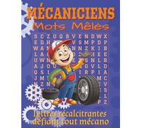 Livre de Mots Mêlés de Mécanique - Grands Caractères: Jeux de mots mêlés en grands caractères sur les outils, la mécanique, l’ingénierie et plus ... idéal pour un moment de détente mécanique.