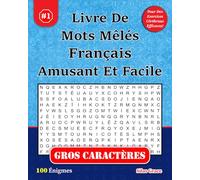 Livre De Mots Mêlés Français Amusant Et Facile: #1: (FRENCH EDITION): 100 Énigmes pour vous Divertir