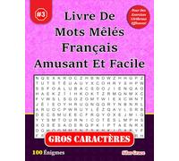 Livre De Mots Mêlés Français Amusant Et Facile: #3: (FRENCH EDITION): 100 Énigmes pour vous Divertir
