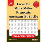 Livre De Mots Mêlés Français Amusant Et Facile: #4: (FRENCH EDITION): 100 Énigmes pour vous Divertir