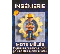 Livre de Mots Mêlés sur l’Ingénierie: Pour les cerveaux à boulons bien serrés !