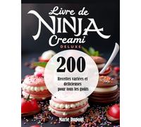 Livre de NINJA CREAMi DELUXE: 200 Recettes variées et délicieuses pour tous les goûts