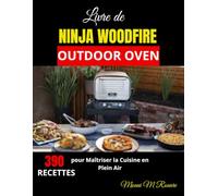 Livre de Ninja Woodfire Outdoor Oven: 390 Recettes pour Maîtriser la Cuisine en Plein Air