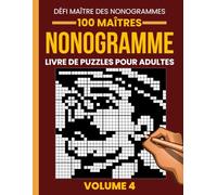 Livre de Nonogrammes pour Adultes - Volume 4: 100 Nouveaux Nonogrammes Stimulants | Grilles de 35×35 à 50×50 | Jeu de Logique Japonais (Picross, Hanjie & Griddlers)