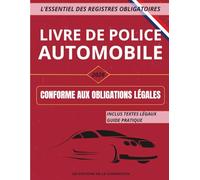 LIVRE DE POLICE AUTOMOBILE: Registre de police professionnel pour vente de voitures et VO : conformité légale, textes de référence et guide pratique inclus