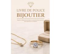 Livre de police bijoutier: Registre obligatoire d'achat et vente de métaux précieux pour bijoutiers et joailliers