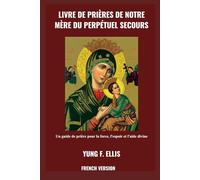 LIVRE DE PRIÈRES DE NOTRE MÈRE DU PERPÉTUEL SECOURS