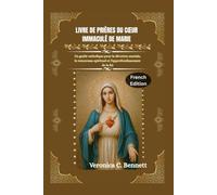 Livre de prières du Cœur Immaculé de Marie: Un guide catholique pour la dévotion mariale, le renouveau spirituel et l'approfondissement de la foi