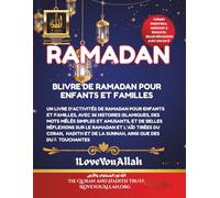 LIVRE DE RAMADAN POUR ENFANTS ET FAMILLES: Un livre d’activités de Ramadan pour enfants et familles, avec 36 histoires islamiques, des mots mêlés ... l’Aïd tirées du Coran, Hadith et de la Sunnah