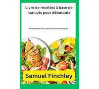 Livre de recettes à base: Recettes faciles, saines et économiques