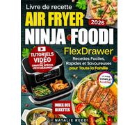 Livre de recettes Air Fryer Ninja Foodi FlexDrawe: Guide pratique en couleur avec photos, recettes simples, rapides et familiales pour cuisiner chaque jour, avec index de recettes