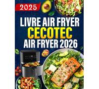 Livre De Recettes Cecotec Air Fryer 2026: 400 Recettes saines, faciles et rapides pour une bonne santé