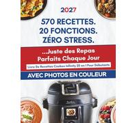 Livre De Recettes Cookeo Infinity 20 en 1 Pour Débutants Avec Photos en Couleur: Maîtrisez Enfin les 20 Modes avec des Recettes Familiales Faciles, du Petit-Déjeuner au Dîner