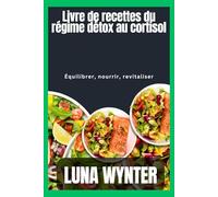 Livre de recettes du régime détox au cortisol