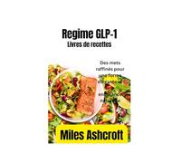 Livre de recettes du régime GLP-1: Des mets raffinés pour une forme élégante et une endurance naturelle