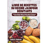Livre de Recettes du Régime Jaïn pour Débutants: Recettes satviques simples et plan de repas de 30 jours pour la perte de poids, l'énergie et l'alimentation consciente