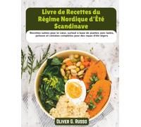 Livre de Recettes du Régime Nordique d'Été Scandinave: Recettes saines pour le cœur, surtout à base de plantes avec baies, poisson et céréales complètes pour des repas d'été légers