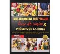Livre de recettes et bible de la mise en conserve sous pression 2026-2027: Maîtrisez l'art de la mise en conserve maison grâce à des recettes éprouvées et 1000 jours de repas sains et savoureux.