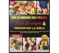 Livre de recettes et bible de la mise en conserve sous pression 2026-2027: Maîtrisez l'art de la mise en conserve maison grâce à des recettes éprouvées et 1000 jours de repas sains et savoureux.