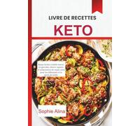 Livre de recettes Keto 2026: Repas faciles à faible teneur en glucides, dîners rapides et préparation de repas sains pour les débutants et la perte de poids