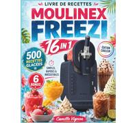 Livre De Recettes Moulinex Freezi 16 In 1: Plus de 500 recettes glacées, saines et onctueuses de crèmes glacées, sorbets, yaourts glacés, milkshakes, ... - avec valeurs nutritionnelles et conseils.