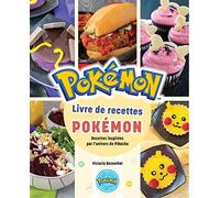 Livre de recettes Pokémon: Recettes inspirées par l'univers de Pikachu