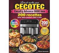 Livre de recettes pour Cecotec Cecofry Advance 9000 Inox: 200 recettes pour deux paniers côte à côte