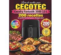 Livre de recettes pour Cecotec Cecofry Fantastik 3500 3,5 L: 200 recettes en petit format pour chaque jour