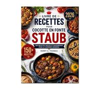 livre de recettes pour cocotte en fonte staub: Des recettes faciles et savoureuses pour le cuisinier moderne