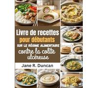 Livre de recettes pour débutants sur le régime alimentaire contre la colite ulcéreuse
