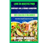 Livre de recettes pour débutants sur le régime alimentaire des calculs biliaires