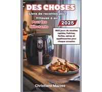 Livre de recettes pour friteuse à air Cosori pour débutants: 1800 jours de recettes rapides, fraîches, faciles, saines et appétissantes pour chaque occasion