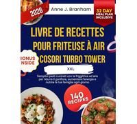 Livre de recettes pour friteuse à air COSORI Turbo Tower XXL: Cuisiner en famille en 10 à 25 minutes : 80 recettes, liste de courses, cahier d’exercices et planning sur 32 jours
