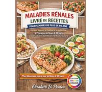 LIVRE DE RECETTES POUR RÉGIME ALIMENTAIRE EN CAS DE MALADIE RÉNALE POUR LES PERSONNES ÂGÉES DE PLUS DE 60 ANS