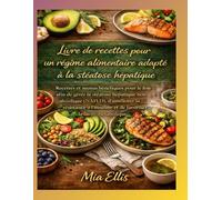 Livre de recettes pour un régime alimentaire adapté à la stéatose hépatique