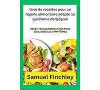 livre de recettes pour un régime alimentaire adapté au syndrome de Sjögren: Recettes nourrissantes pour soulager les symptômes