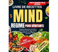 Livre de recettes régime mind pour débutants: Recettes délicieuses et faciles à suivre pour nourrir votre cerveau et améliorer vos fonctions cognitives